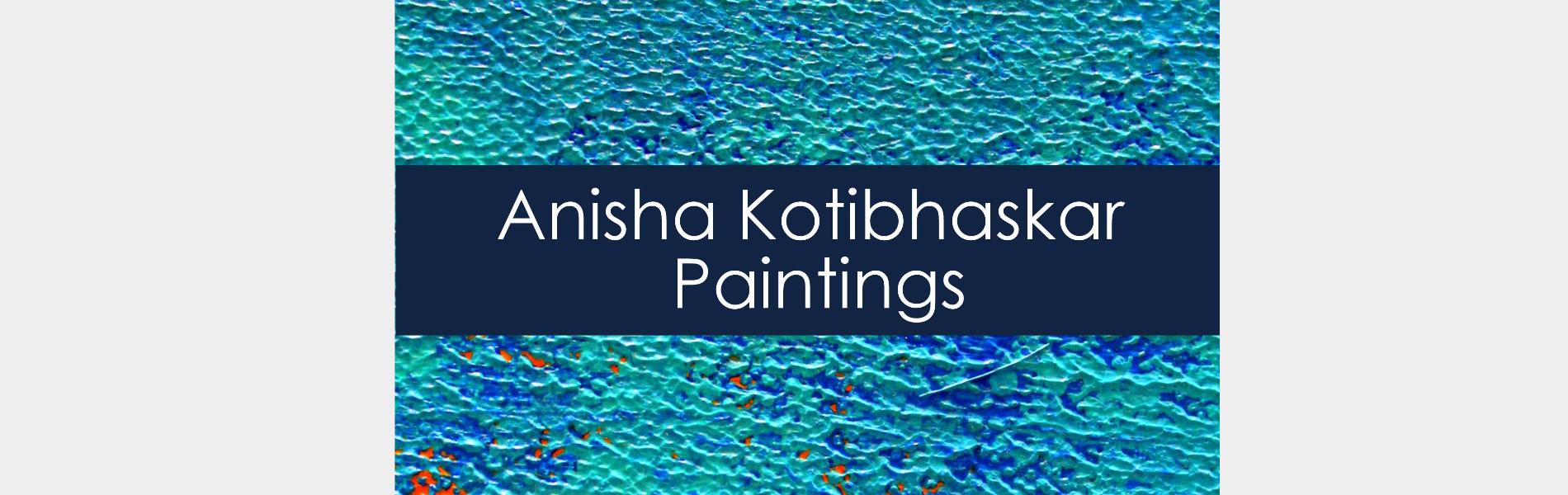 Anisha Kotibhaskar Paintings