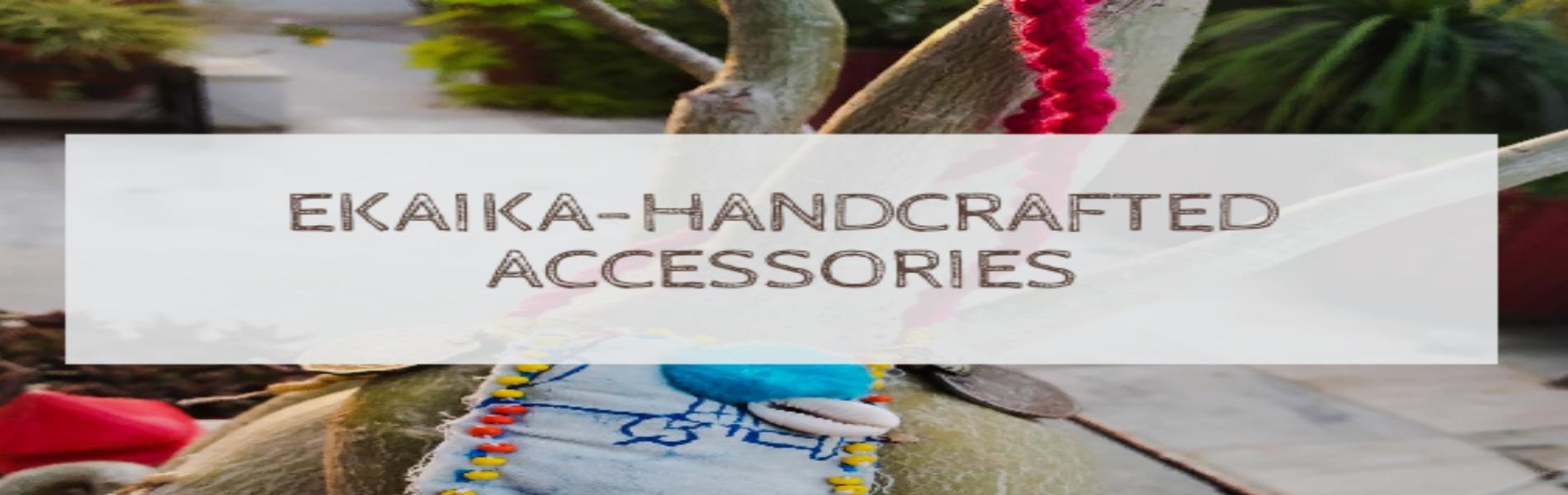 Ekaika-Handcrafted accessories